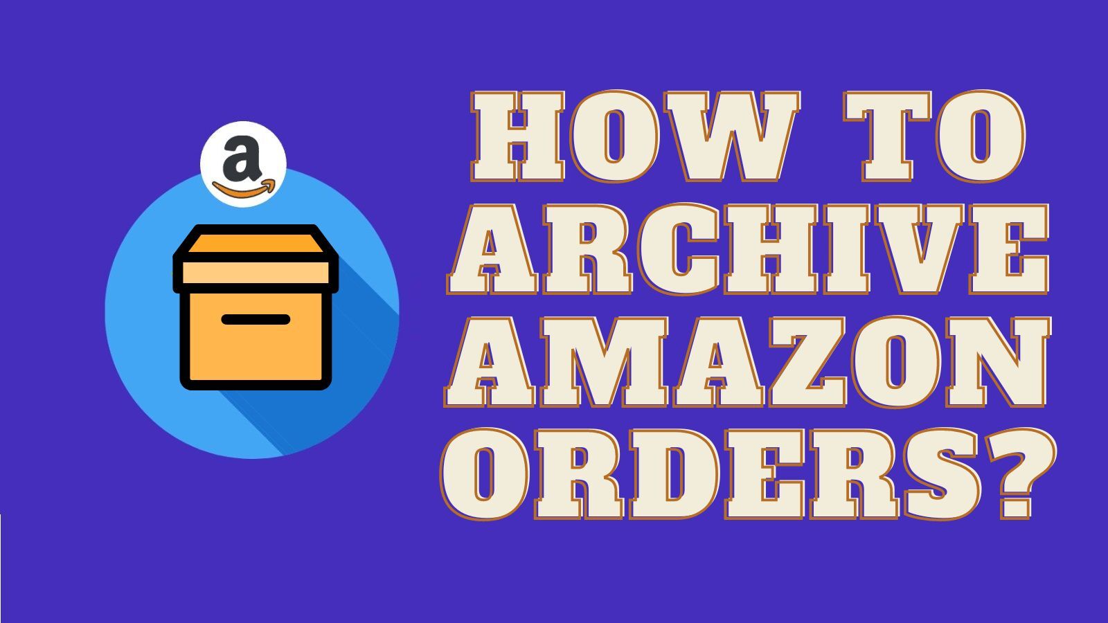How to Archive Amazon Orders? (A Full Guide!) Cherry Picks